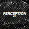 Perception - EP album lyrics, reviews, download