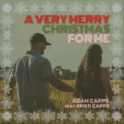 A Very Merry Christmas for Me (feat. Kristi Capps) - Single by Adam Capps album reviews, ratings, credits