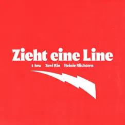 Zieht eine Line - Single by Heinie Nüchtern, T-Low & Sevi Rin album reviews, ratings, credits