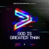 God Is Greater Than album lyrics, reviews, download