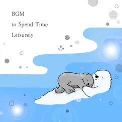Bgm to Spend Time Leisurely by Animal Piano Lab album reviews, ratings, credits