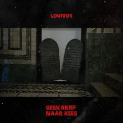 Geen Brief Aan Kees - Single by LouiVos album reviews, ratings, credits