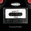 Make it Clap - Single album lyrics, reviews, download