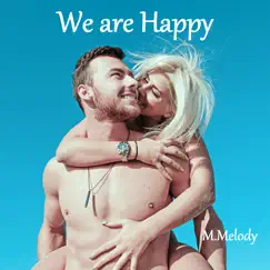 We Are Happy - Single by M.Melody album reviews, ratings, credits