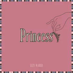 Princess - Single by Izzy Maher album reviews, ratings, credits