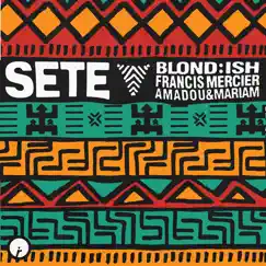 Sete - Single by Blond:ish, Francis Mercier & Amadou & Mariam album reviews, ratings, credits