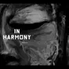 In Harmony - Single album lyrics, reviews, download