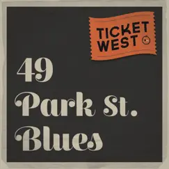 49 Park St. Blues by Ticket West album reviews, ratings, credits