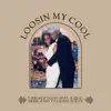 LOOSIN MY COOL (feat. E-QUE) - Single album lyrics, reviews, download