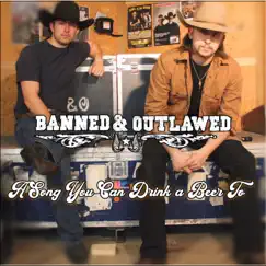 A Song You Can Drink a Beer To - Single by Banned & Outlawed album reviews, ratings, credits