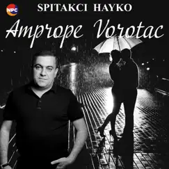Amprope Vorotac - Single by Spitakci Hayko album reviews, ratings, credits