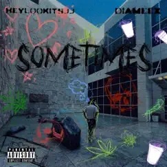 Sometimes (feat. Diameex) Song Lyrics