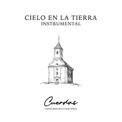 Cielo En La Tierra Instrumental - Single by Cuerdas Instrumentales album reviews, ratings, credits