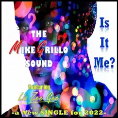 Is It Me? - Single by The Mike Grillo Sound album reviews, ratings, credits
