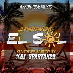 EL SOL - Single by DJ Spartan 28 album reviews, ratings, credits