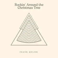Rockin' Around the Christmas Tree - Single by Frank Meijer album reviews, ratings, credits