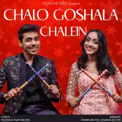Chalo Goshala Chalein (feat. Shawn Milton & Shanon Milton) - Single by Yeshu Ke Geet Ministries album reviews, ratings, credits