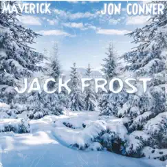 Jack Frost (feat. Jon Conner) - Single by MaverickCTP album reviews, ratings, credits