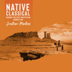 Native Classical Sounds for Deep Meditation Connection: Native American Music Yoga by Jonathan Mantras album reviews, ratings, credits