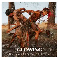 Glowing - Single by Mariposa Blanca album reviews, ratings, credits