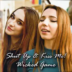 Wicked Game - Single by Shut Up & Kiss Me! album reviews, ratings, credits