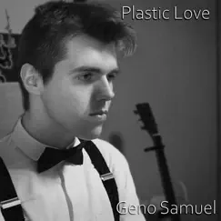 Plastic Love - Single by Geno Samuel album reviews, ratings, credits