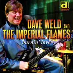 Burnin' Love by Dave Weld & The Imperial Flames album reviews, ratings, credits