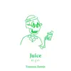 Juice (Tsunano Remix) - Single album lyrics, reviews, download