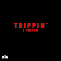 Trippin' - Single by G Phenom album reviews, ratings, credits