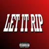 Let It Rip - Single album lyrics, reviews, download