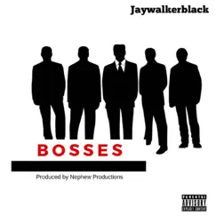 Bosses - Single by Jaywalkerblack album reviews, ratings, credits