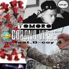 CORONA VIRUS (feat. D-coy) - Single by Tomoro album reviews, ratings, credits