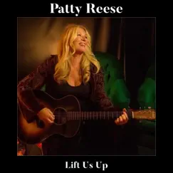 Lift Us Up - Single by Patty Reese album reviews, ratings, credits