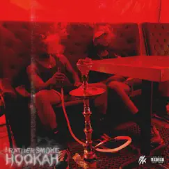 I Rather Smoke Hookah by PeteyxKraze album reviews, ratings, credits