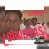 Bruddas - Single album lyrics, reviews, download