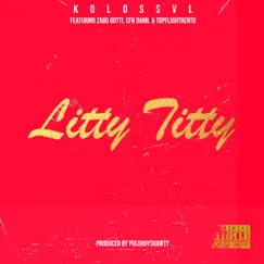 Litty Titty (feat. Zabo Gotti, Topflightrento & CFN Dann) - Single by Kolossvl album reviews, ratings, credits