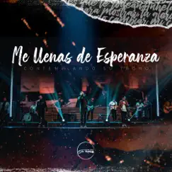 Me Llenas de Esperanza - Single by Contemplando Su Trono, Patricio Campos, Billy Bunster & Felipe Bunster album reviews, ratings, credits