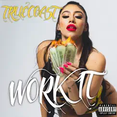 Work It (feat. Roke, Elvin Roses & LAm5) - Single by TRUECOA5T album reviews, ratings, credits