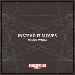 Instead It Moves - Single by Mirko Worz album reviews, ratings, credits
