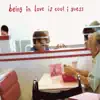 Being in Love is Cool I Guess album lyrics, reviews, download