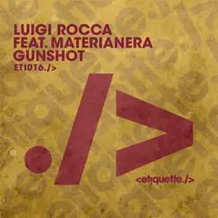 Gunshot (feat. Materianera) - Single by Luigi Rocca album reviews, ratings, credits