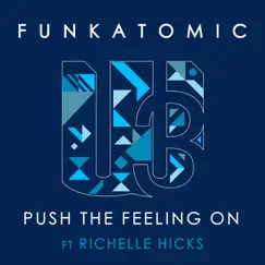 Push the feeling on (feat. Richelle Hicks) - Single by Funkatomic album reviews, ratings, credits