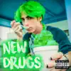 New Drugs - Single album lyrics, reviews, download