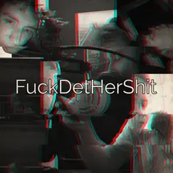 Fuckdethershit Song Lyrics