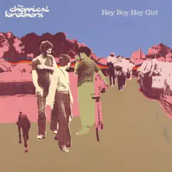 Hey Boy Hey Girl - EP by The Chemical Brothers album reviews, ratings, credits