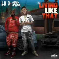 Living Like That (feat. Maxo Kream) - Single by Lo-D album reviews, ratings, credits