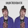 Precedence - Single album lyrics, reviews, download