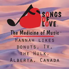 Hannah Likes Donuts, TV, The Hulk, Alberta, Canada Song Lyrics