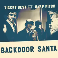 Backdoor Santa (feat. Harp Mitch & Nathan James) - Single by Ticket West album reviews, ratings, credits