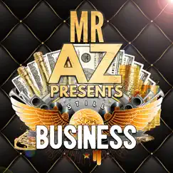 Mr Az Presents Still Business Song Lyrics